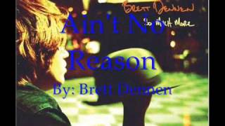 Brett Dennen  Aint No Reason  w lyrics [upl. by Aratahc205]