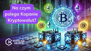 Na czym polega Kopanie Kryptowalut [upl. by Dlaner]