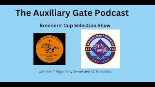 The Auxiliary Gate Podcast Breeders Cup Selection Show [upl. by Atirys408]