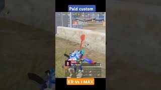 KR Vs I MAX FIGHT  Paid Custom  Bgmi Custom Room  Bgmi [upl. by Eloc]