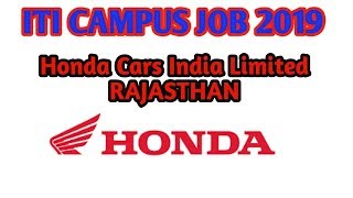 ITI CAMPUS JOB 2019 । HONDA CARS INDIA LTD [upl. by Ally]