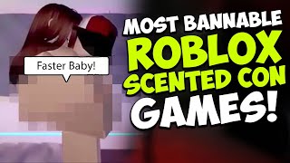 The Most Bannable Roblox Scented Con Games 😮 [upl. by Calvert374]