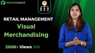 Retail Management  Visual Merchandising  Tutorialspoint [upl. by Skrap]