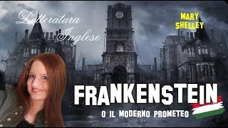 Letteratura Inglese  Frankenstein o il Moderno Prometeo  Mary Shelley  Responsabilità e dualismo [upl. by Neram770]