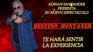 quotDESTINO MONTANER quot NUEVO ESPECTÁCULO [upl. by Dawaj]