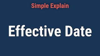 What Is Effective Date [upl. by Larson]