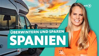 Überwintern in Spanien  mit Wohnmobil Camper oder Housesitting  ARD Reisen [upl. by Anaoj]