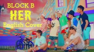 Block B 블락비  Her English Cover [upl. by Yhtnomit]