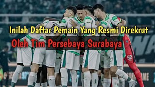 Inilah Daftar Pemain Yang Resmi Direkrut Oleh Tim Persebaya Surabaya [upl. by Aubine]