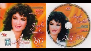 ANGELA SIMILEA  ANII 80 vol 4  Full album  2011 [upl. by Eimma]