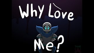 Why Love Me Blueberry Sans  Dustberry Meme [upl. by Silliw99]