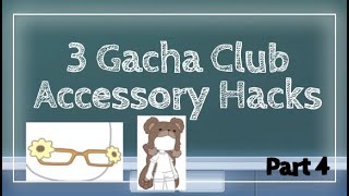 3 Gacha Club Accessory Hacks  Tutorial  Gacha Club  Part 4 [upl. by Lissi516]