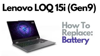 How To Replace Upgrade Battery  Lenovo LOQ 15i Gen9 Gaming Laptop Computer [upl. by Lowe]