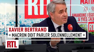 Xavier Bertrand  quotEmmanuel Macron doit parler solennellementquot [upl. by Anierdna]