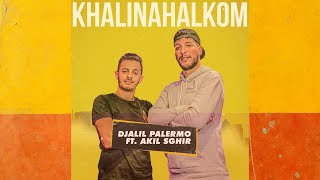 Djalil Palermo Feat Akil Sghir  KHALINAHALKOM Official Music Live [upl. by Einaffyt]