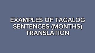 Part 13 Simple English Tagalog Translation  Example of Sentences Months 📚 [upl. by Ardnoek723]