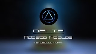 Adeste Fideles D3lta Hardstyle RMX [upl. by Taam908]