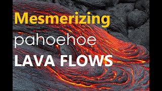 Mesmerising pahoehoe lava flows [upl. by Katsuyama]