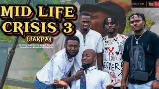 Mid life crisis JAKPA Episode 3 Mc livelyJosh2funnySegun ArinzeOluwadollarzBro bouche [upl. by Udale]