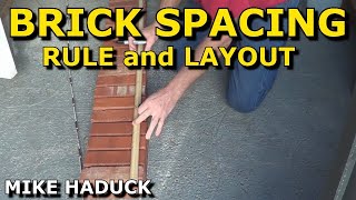 Brick Spacing rule amp Brick Layout Mike Haduck [upl. by Eiramoj584]