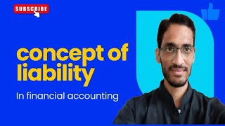 CONCEPT of LIABILITY infinancial accounting full video [upl. by Ttegirb]