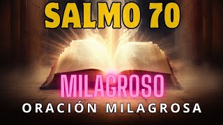 SALMO 70 La oración mas poderosa PARA MILAGROS Y PETICIONES [upl. by Nitaf]