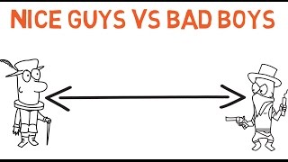 Nice Guys Vs Bad Boys [upl. by Etnoved]