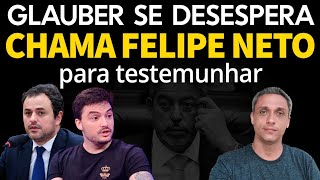 DESESPERO  Glauber Braga chama Felipe Neto para ser testemunha na Câmara dos Deputados [upl. by Oj]