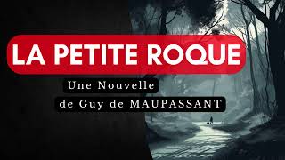 Guy de Maupassant La Petite Roque [upl. by Hew936]