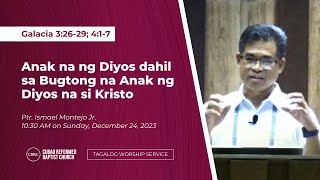 Ptr Ismael Montejo Jr  “Anak na ng Diyos dahil sa Bugtong na Anak ng Diyos na si Kristo” [upl. by Eenimod378]