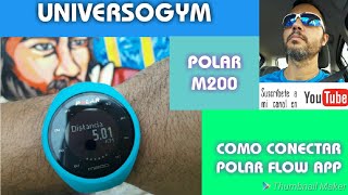 POLAR ARGENTINA UNIVERSOGYM COMO CONECTAR PAREAR SINCRONIZAR POLAR M200 CON POLAR FLOW EN ESPAÑOL [upl. by Emmalyn]