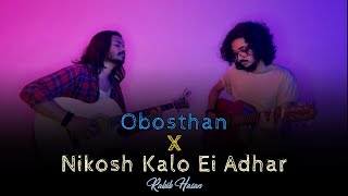 Obosthan X Nikosh Kalo Ei Adhar  Unplugged  Rakib Hasan [upl. by Lovel]