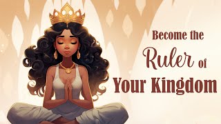 Become the Ruler of Your Inner Kingdom 10 Minute Guided Meditation [upl. by Wohlen]