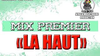 DJ MIX PREMIER  LA HAUT [upl. by Krause165]