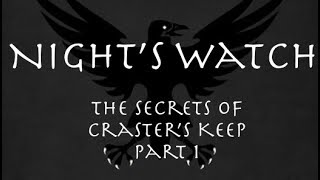 Nights Watch The Secrets of Crasters Keep Part 1 [upl. by Isewk]