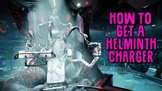 Warframe How to get a Helminth Charger [upl. by Netsruk]