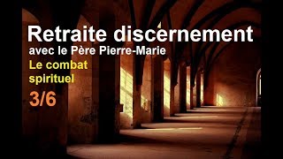 Le combat spirituel Retraite discernement 36 conférence catholique [upl. by Yessac459]