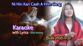 Ni Hin Kan Caah A Hrin Cang  KARAOKE  Biak Hlei Par [upl. by Floria]