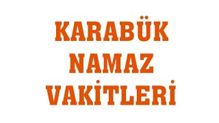 Karabük Namaz Vakitleri [upl. by Hanaj]