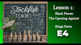 Stockfish Teaches Lesson 1 Black Pieces Against E4 [upl. by Hannan781]