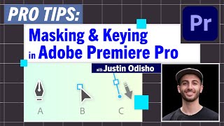 ProTips Masking and Keying in Adobe Premiere Pro with Justin Odisho [upl. by Akceber52]