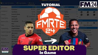 SUPER EDITOR In Game FMRTE FM24  Tutorial Football Manager 2024 [upl. by Ilrebma]