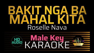 BAKIT NGA BA MAHAL KITA  Roselle Nava  KARAOKE  Male Key [upl. by Suravaj890]