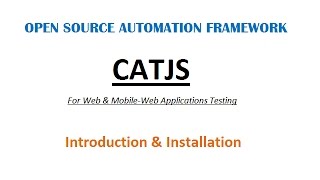 CATJS  Web  MobileWeb Testing  Introduction amp Installation  Open Source Automation Framework [upl. by Azilem]