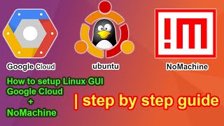 How to setup Linux GUI on google cloud with nomachine remote desktop  step by step guide [upl. by Tai]