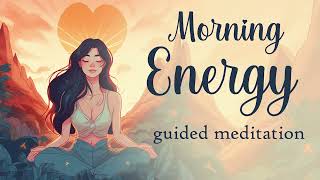 Fill Yourself with Morning Energy as you Start Your Day Guided Meditation [upl. by Ettenaj]