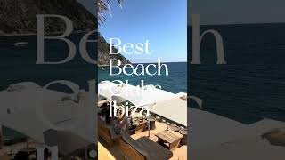 Our Ibiza Guide Beach Clubs [upl. by Aylatan]