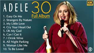 Adele 30 FULL ALBUM [upl. by Eirahcaz536]