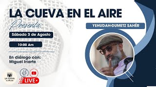 La Cueva en el aire presenta a YehudahDumetz Sahér [upl. by Ilah]