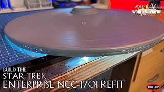 Build the Polar Lights USS Enterprise Refit 1350 Scale  Part 6 [upl. by Drain]